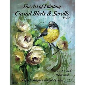 Jansen, David The Art of Painting Casual Birds and Scrolls Jansen, David The Art of Painting Casual Birds and Scrolls