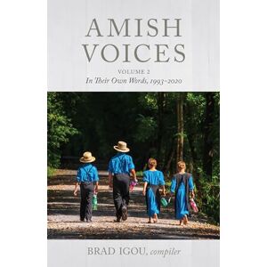 Amish Voices, Volume 2: In Their Own Words 1993-2020 Amish Voices, Volume 2: In Their Own Words 1993-2020
