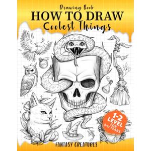 Takamori, Makeshii Drawing Book How to Draw Coolest Things Fantasy Creatures: This Step-By-Step Guide Will Teach You Draw. Basic and Beyond. Takamori, Makeshii Drawing Book How to Draw Coolest Things Fantasy Creatures: This Step-By-Step Guide Will Teach You Draw. Basic and Beyond.