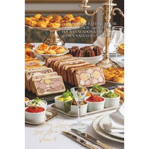 Beaulieu, Adrien L. 150 Terrinas, Patés & Amuse-bouche Fríos ~ 40 Petits Fours Salados & Friands ~ 50 Dips, Salsas & Untables: El Arte de Recibir a la Francesa Volumen Seis Beaulieu, Adrien L. 150 Terrinas, Patés & Amuse-bouche Fríos ~ 40 Petits Fours Salados & Friands ~ 50 Dips, Salsas & Untables: El Arte de Recibir a la Francesa Volumen Seis