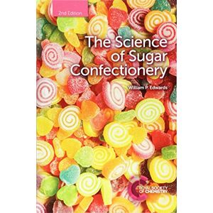 Edwards, William P Science of Sugar Confectionery Edwards, William P Science of Sugar Confectionery