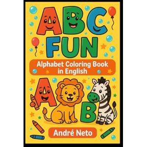 Neto, DR André Miguel Milho ABC Fun – Alphabet Coloring Book Neto, DR André Miguel Milho ABC Fun – Alphabet Coloring Book