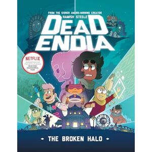 Steele, Hamish Deadendia: The Broken Halo: Volume 2 Steele, Hamish Deadendia: The Broken Halo: Volume 2