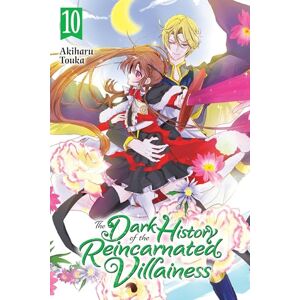 Touka, Akiharu The Dark History of the Reincarnated Villainess, Vol. 10: Volume 10 (DARK HISTORY OF REINCARNATED VILLAINESS GN) Touka, Akiharu The Dark History of the Reincarnated Villainess, Vol. 10: Volume 10 (DARK HISTORY OF REINCARNATED VILLAINESS GN)