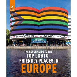 Guides, Rough The Rough Guide to Top LGBTQ+ Friendly Places in Europe (Inspirational Rough Guides) Guides, Rough The Rough Guide to Top LGBTQ+ Friendly Places in Europe (Inspirational Rough Guides)