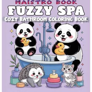 BOOK, MAISTRO Fuzzy Spa: Cozy Bathroom Coloring Book for Adults and Teens with Kawaii Animals, BATHTIME COLORING BOOK, Spaces for Relaxation (Cozy Spaces Coloring) ... Animal Coloring Series for Adults and Teens) BOOK, MAISTRO Fuzzy Spa: Cozy Bathroom Coloring Book for Adults and Teens with Kawaii Animals, BATHTIME COLORING BOOK, Spaces for Relaxation (Cozy Spaces Coloring) ... Animal Coloring Series for Adults and Teens)