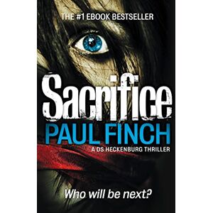 Finch, Paul Sacrifice: A Tense Detective Mystery About a Sinister Calendar Killer: Book 2 (Detective Mark Heckenburg) Finch, Paul Sacrifice: A Tense Detective Mystery About a Sinister Calendar Killer: Book 2 (Detective Mark Heckenburg)