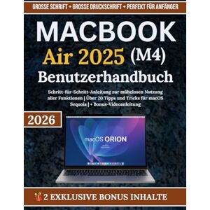 Fleming, Veronica MacBook Air 2025 (M4) Benutzerhandbuch: Schritt-für-Schritt-Anleitung zur mühelosen Nutzung aller Funktionen Über 20 Tipps und Tricks für macOS Sequoia + Bonus-Videoanleitung Fleming, Veronica MacBook Air 2025 (M4) Benutzerhandbuch: Schritt-für-Schritt-Anleitung zur mühelosen Nutzung aller Funktionen Über 20 Tipps und Tricks für macOS Sequoia + Bonus-Videoanleitung