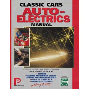 Porter, Lindsay Classic Cars Auto Electrics Manual Porter, Lindsay Classic Cars Auto Electrics Manual