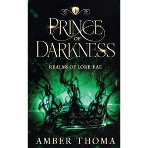 Thoma, Amber Prince of Darkness: Realms of Lore: Fae Book One: 1 Thoma, Amber Prince of Darkness: Realms of Lore: Fae Book One: 1