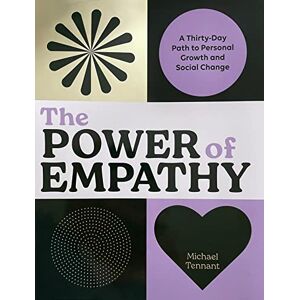 Tennant, Michael Power of Empathy: A Thirty-Day Path to Personal Growth and Social Change Tennant, Michael Power of Empathy: A Thirty-Day Path to Personal Growth and Social Change