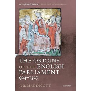 MADDICOTT, J. R. ORIGINS OF THE ENGLISH PARLIAMENT, 924-1327 PAPER MADDICOTT, J. R. ORIGINS OF THE ENGLISH PARLIAMENT, 924-1327 PAPER