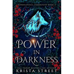Street, Krista Power in Darkness: Paranormal Shifter Romance (Supernatural Community) Street, Krista Power in Darkness: Paranormal Shifter Romance (Supernatural Community)