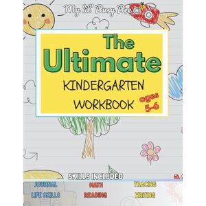 Publishing, My lil' Busy Bee The ULTIMATE Kindergarten Workbook: 100+ Fun and Educational Activities For Ages 4-6: Tracing, Reading, Math, Phonics, Life Skills, Sight Words, Writing, Journal, Arts & Crafts, and Scissor Practice Publishing, My lil' Busy Bee The ULTIMATE Kindergarten Workbook: 100+ Fun and Educational Activities For Ages 4-6: Tracing, Reading, Math, Phonics, Life Skills, Sight Words, Writing, Journal, Arts & Crafts, and Scissor Practice