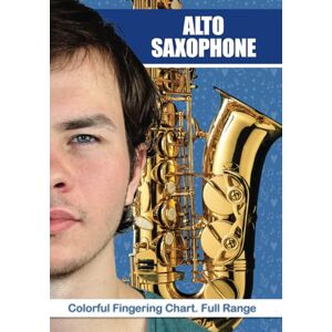 Winter, Helen Alto Saxophone: Colorful Fingering Chart. Full Range: 12 (Colorful Saxophone Fingering Charts) Winter, Helen Alto Saxophone: Colorful Fingering Chart. Full Range: 12 (Colorful Saxophone Fingering Charts)