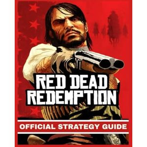 Press, Aethel Red Dead Redemption Official Strategy Guide Press, Aethel Red Dead Redemption Official Strategy Guide