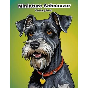 Coloring, Dokham Miniature Schnauzer Coloring Book for Kids: Fun & Easy Dog Breed Art! (DOG BREEDS COLORING BOOKS) Coloring, Dokham Miniature Schnauzer Coloring Book for Kids: Fun & Easy Dog Breed Art! (DOG BREEDS COLORING BOOKS)