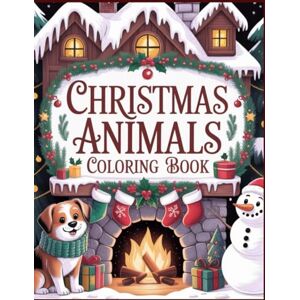 Ediciones, PM Christmas Animals Coloring Book: 80 beautiful Winter pictures to colour and dot-to-dots activities for kids ages 3-6 Ediciones, PM Christmas Animals Coloring Book: 80 beautiful Winter pictures to colour and dot-to-dots activities for kids ages 3-6