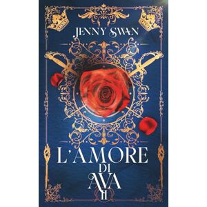 Swan, Jenny L’amore di Ava: Libro 2 (Saga della custode dei draghi) Swan, Jenny L’amore di Ava: Libro 2 (Saga della custode dei draghi)