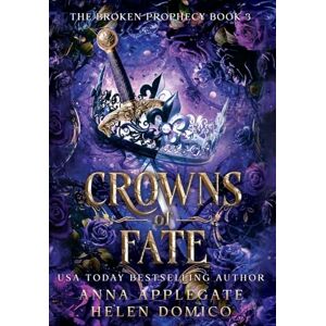 Applegate, Anna Crowns of Fate (The Broken Prophecy Book 3) Applegate, Anna Crowns of Fate (The Broken Prophecy Book 3)