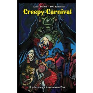 sfiligoi, andrea Creepy Carnival: A Setting for Alone Against Fear sfiligoi, andrea Creepy Carnival: A Setting for Alone Against Fear