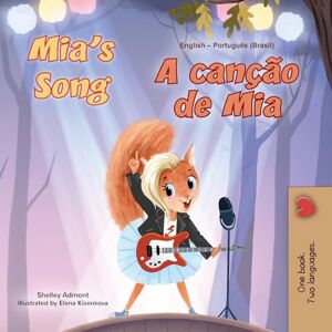 Admont, Shelley Mia's Song: English Portuguese Bilingual Children's Book Brazilian (English Portuguese Bilingual Kids Book Collection Brazilian) Admont, Shelley Mia's Song: English Portuguese Bilingual Children's Book Brazilian (English Portuguese Bilingual Kids Book Collection Brazilian)