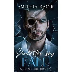 Raine, Amithia Should the Sky Fall: MM Romance (Who we are Book 1) Raine, Amithia Should the Sky Fall: MM Romance (Who we are Book 1)