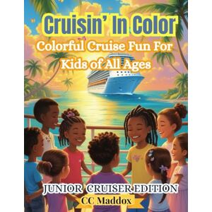 Cc Cruisin' In Color: Junior Cruiser Edition: Colorful Cruise Fun For All Ages Cc Cruisin' In Color: Junior Cruiser Edition: Colorful Cruise Fun For All Ages
