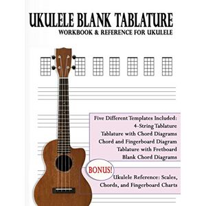 Robitaille, Brent C Blank Tablature Workbook & Reference for Ukulele: 4-String Blank Tablature for Ukulele (Blank Tablature Workbook Series) Robitaille, Brent C Blank Tablature Workbook & Reference for Ukulele: 4-String Blank Tablature for Ukulele (Blank Tablature Workbook Series)