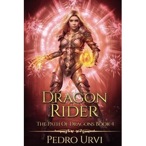 Urvi, Pedro Dragon Rider: (The Path of Dragons, Book 4) Urvi, Pedro Dragon Rider: (The Path of Dragons, Book 4)