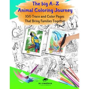 Ciocca, Carmine The Big A-Z Animal Coloring Journey: 100 Trace And Color Pages That Bring Families Together Ciocca, Carmine The Big A-Z Animal Coloring Journey: 100 Trace And Color Pages That Bring Families Together