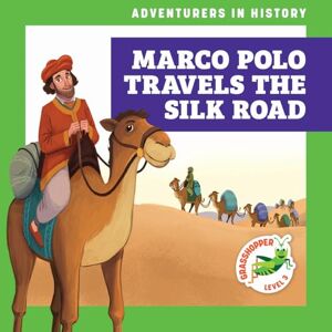 Havemeyer, Janie Marco Polo Travels the Silk Road (Adventurers in History) Havemeyer, Janie Marco Polo Travels the Silk Road (Adventurers in History)