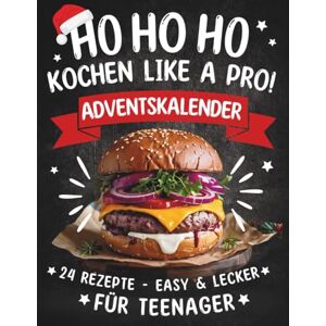 Schmelzer, Tim Ho Ho Ho, Kochen like a Pro! Adventskalender: 24 Rezepte, easy und lecker Cooles Advents-Geschenk für Teenager Mädchen und Jungs Schmelzer, Tim Ho Ho Ho, Kochen like a Pro! Adventskalender: 24 Rezepte, easy und lecker Cooles Advents-Geschenk für Teenager Mädchen und Jungs