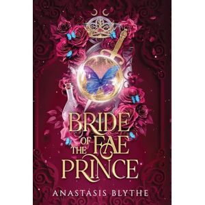 Blythe, Anastasis Bride of the Fae Prince (Brides of the Fae) Blythe, Anastasis Bride of the Fae Prince (Brides of the Fae)