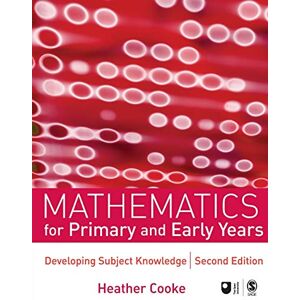 Cooke, Heather Mathematics for Primary and Early Years, Second Edition: Developing Subject Knowledge (Developing Subject Knowledge series) Cooke, Heather Mathematics for Primary and Early Years, Second Edition: Developing Subject Knowledge (Developing Subject Knowledge series)