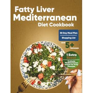 Collins, Rosie Fatty Liver Mediterranean Diet Cookbook: 160 Delicious Recipes plus 16-Week Healing Plan with Meal Guides, Food Lists, Energy Trackers, and Bonus Snack Recipes Collins, Rosie Fatty Liver Mediterranean Diet Cookbook: 160 Delicious Recipes plus 16-Week Healing Plan with Meal Guides, Food Lists, Energy Trackers, and Bonus Snack Recipes