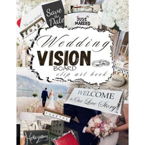 Hart, Leen W. Wedding Vision Board Clip Art Book: Create Your Big Day with This Wedding Inspiration and Powerful Words Images & More Inspirational Pictures For Women & Men Hart, Leen W. Wedding Vision Board Clip Art Book: Create Your Big Day with This Wedding Inspiration and Powerful Words Images & More Inspirational Pictures For Women & Men