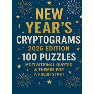 Publishing, NorthStar New Year’s Cryptograms 2026 Edition: 100 Large Print Puzzles in 8.5x11 Size with Motivational Quotes, New Year’s Resolutions, and Fresh-Start Themes — ... Book for Adults! (New Year's Giftables!) Publishing, NorthStar New Year’s Cryptograms 2026 Edition: 100 Large Print Puzzles in 8.5x11 Size with Motivational Quotes, New Year’s Resolutions, and Fresh-Start Themes — ... Book for Adults! (New Year's Giftables!)