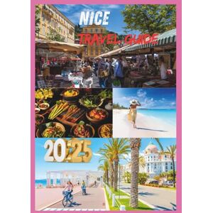 JUNO, JASMINE NICE TRAVEL GUIDE 2025: Explore the French Riviera’s Pearl with Style and Ease” JUNO, JASMINE NICE TRAVEL GUIDE 2025: Explore the French Riviera’s Pearl with Style and Ease”