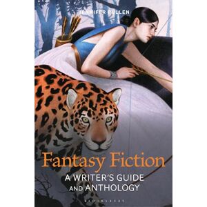Jennifer Pullen Fantasy Fiction Writing: A Writer's Guide and Anthology (Bloomsbury Writer's Guides and Anthologies) Jennifer Pullen Fantasy Fiction Writing: A Writer's Guide and Anthology (Bloomsbury Writer's Guides and Anthologies)
