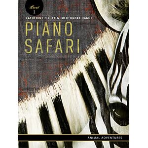 Katherine Fisher and Julie Knerr Piano Safari: Animal Adventures Katherine Fisher and Julie Knerr Piano Safari: Animal Adventures