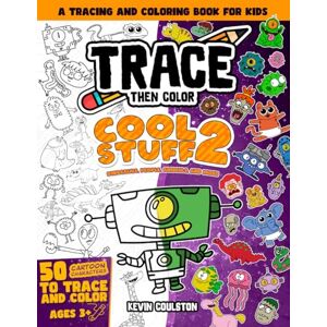 Coulston, Kevin Trace Then Color: Cool Stuff 2 Dinosaurs, People, Animals, and More: A Tracing and Coloring Book for Kids (Art Books for Kids from FirstArtBooks) Coulston, Kevin Trace Then Color: Cool Stuff 2 Dinosaurs, People, Animals, and More: A Tracing and Coloring Book for Kids (Art Books for Kids from FirstArtBooks)