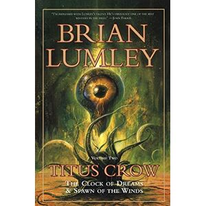 Lumley, Brian Titus Crow Vol. 2: "The Clock of Dreams" and "Spawn of the Winds": The Clock of Dreams; Spawn of the Winds: 02 Lumley, Brian Titus Crow Vol. 2: "The Clock of Dreams" and "Spawn of the Winds": The Clock of Dreams; Spawn of the Winds: 02