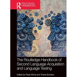 The Routledge Handbook of Second Language Acquisition and Language Testing (The Routledge Handbooks in Second Language Acquisition) The Routledge Handbook of Second Language Acquisition and Language Testing (The Routledge Handbooks in Second Language Acquisition)
