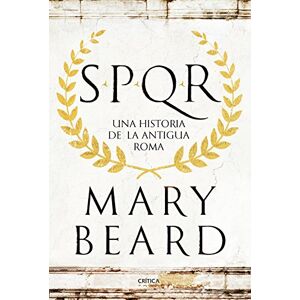 Beard, Mary SPQR : una historia de la antigua Roma Beard, Mary SPQR : una historia de la antigua Roma