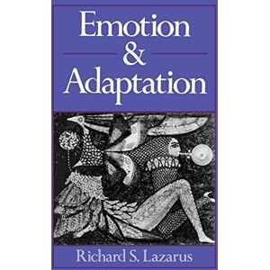 Lazarus, Richard S. Emotion and Adaptation Lazarus, Richard S. Emotion and Adaptation