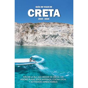 Wilder, Steve GUÍA DE VIAJE DE CRETA 2025 2026: Explore la isla más grande de Grecia: las mejores playas, sitios antiguos, cocina local y actividades imprescindibles Wilder, Steve GUÍA DE VIAJE DE CRETA 2025 2026: Explore la isla más grande de Grecia: las mejores playas, sitios antiguos, cocina local y actividades imprescindibles