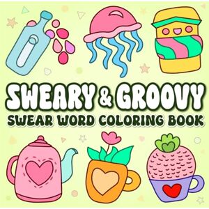 Spring, Nerdy Sweary & Groovy: Adult Coloring Book for Stress Relief and Relaxation (Swear Word Coloring Book) Spring, Nerdy Sweary & Groovy: Adult Coloring Book for Stress Relief and Relaxation (Swear Word Coloring Book)