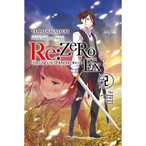 Nagatsuki, Tappei re:Zero Ex, Vol. 2 (light novel): The Love Song of the Sword Devil (RE ZERO SLIAW EX LIGHT NOVEL SC) Nagatsuki, Tappei re:Zero Ex, Vol. 2 (light novel): The Love Song of the Sword Devil (RE ZERO SLIAW EX LIGHT NOVEL SC)