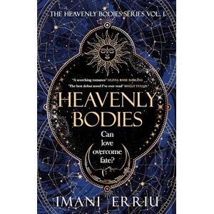 Erriu, Imani Heavenly Bodies: The Sunday Times bestselling celestial, enemies-to-lovers fantasy romance and Tik-Tok sensation: 1 (Heavenly Bodies, 1) Erriu, Imani Heavenly Bodies: The Sunday Times bestselling celestial, enemies-to-lovers fantasy romance and Tik-Tok sensation: 1 (Heavenly Bodies, 1)